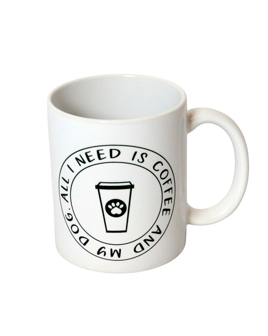 all I need is coffee and my dog slogan printed mug